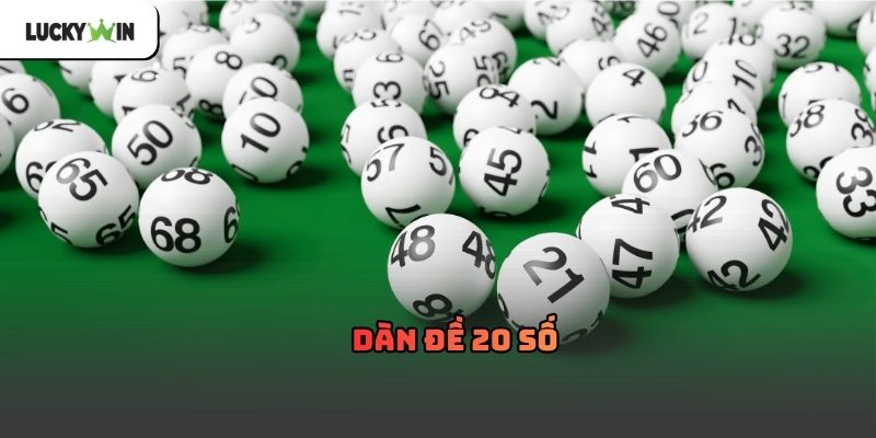 Dàn Đề 20 Số Luckywin – Chiến Lược Chơi Hiệu Quả